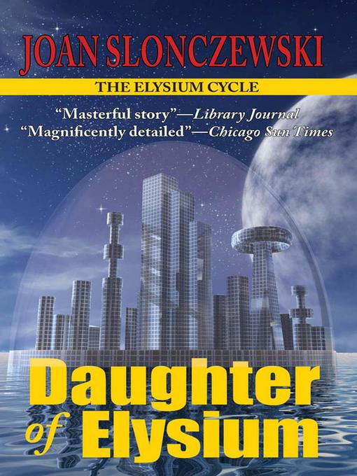 Title details for Daughter of Elysium by Joan Slonczewski - Available